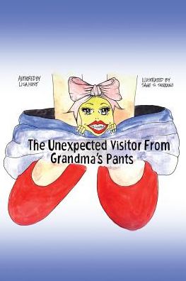 Cover for Lisa Hunt · The Unexpected Visitor from Grandma's Pants (Paperback Book) (2016)