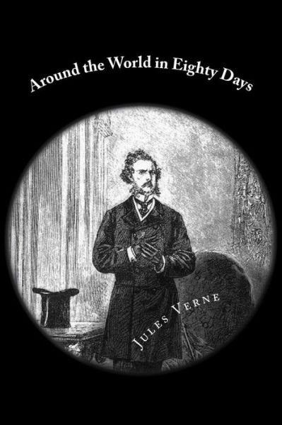 Around the World in Eighty Days - Jules Verne - Bücher - Createspace - 9781481087230 - 25. November 2012