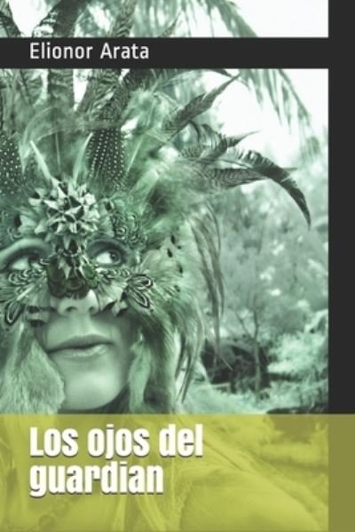 Cover for Elionor Arata · Los ojos del guardian (Pocketbok) (2013)