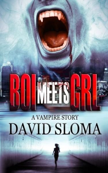 Cover for David Sloma · Boi Meets Grl: a Vampire Story (Paperback Book) (2013)