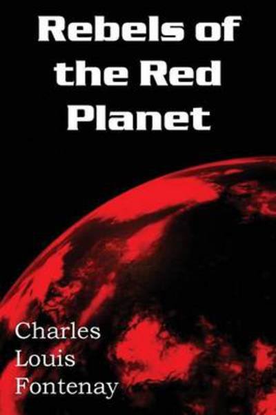 Cover for Charles Louis Fontenay · Rebels of the Red Planet (Paperback Book) (2013)