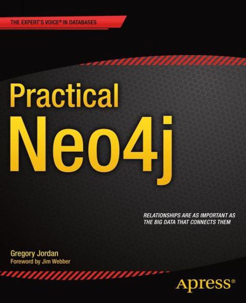 Practical Neo4j - Gregory Jordan - Bøger - APress - 9781484200230 - 24. december 2014