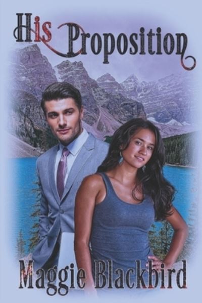 His Proposition - Maggie Blackbird - Książki - eXtasy Books - 9781487436230 - 15 sierpnia 2022