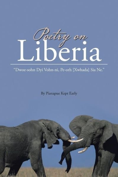 Cover for Pianapue Kept Early · Poetry on Liberia: Dwoe-sohn Dyi Vohn-ni, Pe-orh [xwhada] Sia Ne. (Paperback Bog) (2014)