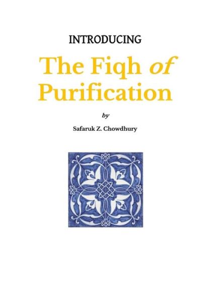 Cover for Safaruk Z Chowdhury · Introducing the Fiqh of Purification (Paperback Book) (2013)