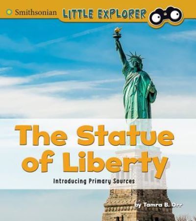 Cover for Tamra Orr · The Statue of Liberty introducing primary sources (Book) (2016)