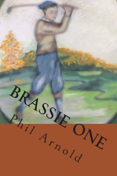Cover for Phil a Arnold · Brassie One (Paperback Bog) (2013)