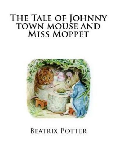 Cover for Beatrix Potter · The Tale of Johnny town mouse and Miss Moppet (Paperback Book) (2018)