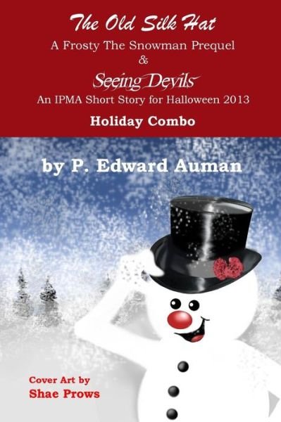 Cover for P Edward Auman · The Old Silk Hat &amp; Seeing Devils Holiday Combo: Two Holiday Ipma Short Stories in One (Paperback Bog) (2013)