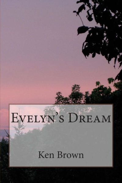 Cover for Ken Brown · Evelyn's Dream 2nd Ed. (Taschenbuch) (2013)