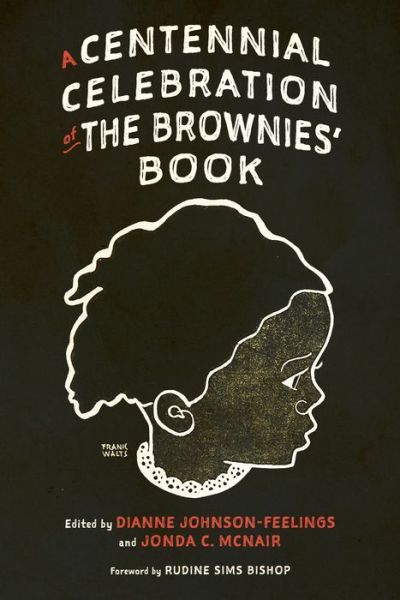 Cover for Rudine Sims Bishop · A Centennial Celebration of The Brownies’ Book - Children's Literature Association Series (Hardcover Book) (2022)