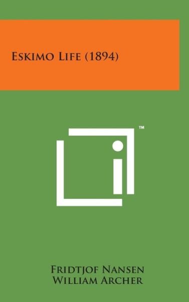 Cover for Fridtjof Nansen · Eskimo Life (1894) (Gebundenes Buch) (2014)