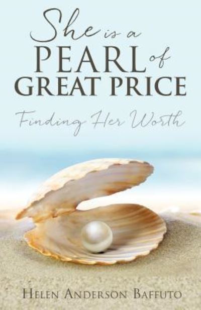 She Is a Pearl of Great Price - Helen Anderson Baffuto - Books - Xulon Press - 9781498483230 - August 30, 2016