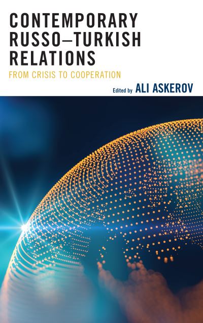 Cover for Ali Askerov · Contemporary Russo–Turkish Relations: From Crisis to Cooperation (Hardcover Book) (2018)