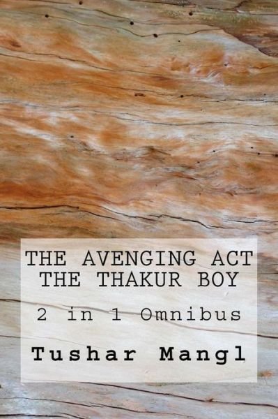 Cover for Tushar Mangl · The Avenging Act -the Thakur Boy - 2 in 1 Omnibus (Pocketbok) (2014)