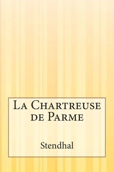 Cover for Stendhal · La Chartreuse De Parme (Taschenbuch) (2014)