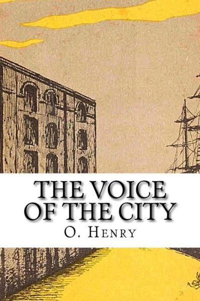Cover for O. Henry · The Voice of the City (Taschenbuch) (2014)