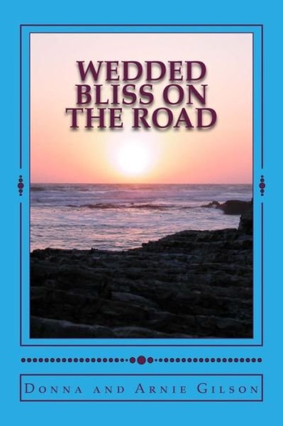 Cover for Gilson, Donna and Arnie · Wedded Bliss on the Road: Happy Journey (Paperback Book) (2014)