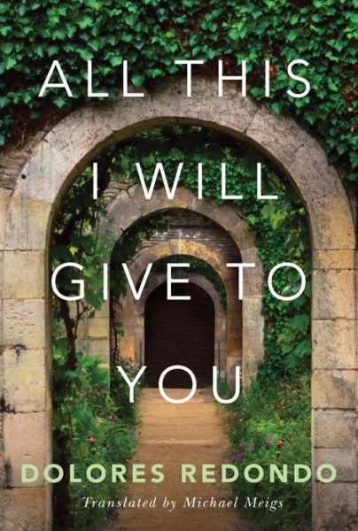 All This I Will Give to You - Dolores Redondo - Bøger - Amazon Publishing - 9781503901230 - 1. september 2018