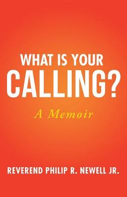 What Is Your Calling? - Philip  R. Newell - Bücher - BalboaPress - 9781504371230 - 29. Dezember 2016