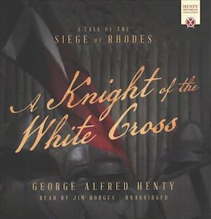 Cover for George Alfred Henty · Knight of White Cross (CD) (2017)