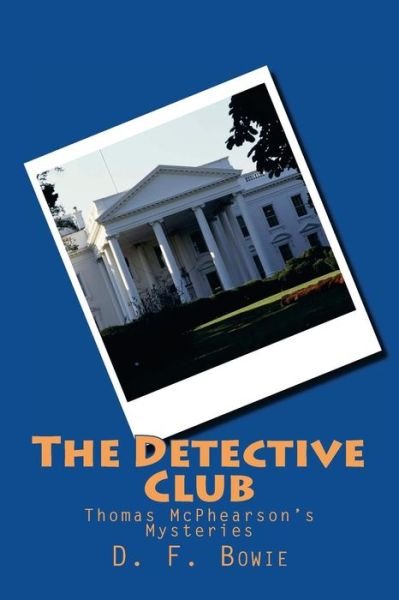 Cover for D F Bowie · The Detective Club (Paperback Book) (2015)