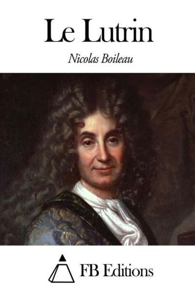 Cover for Nicolas Boileau · Le Lutrin (Paperback Book) (2014)