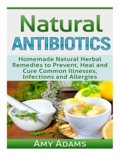 Cover for Amy Adams · Natural Antibiotics (Paperback Bog) (2014)