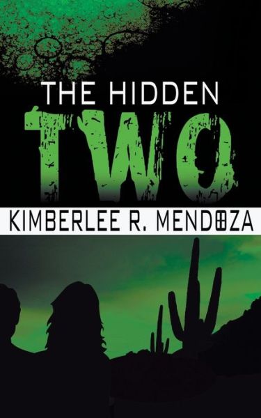 The Hidden Two - Kimberlee R Mendoza - Books - Wild Rose Press - 9781509222230 - October 3, 2018