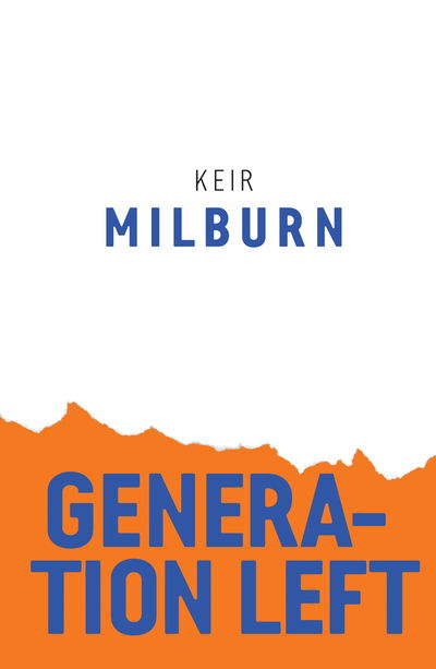 Cover for Keir Milburn · Generation Left - Radical Futures (Hardcover Book) (2019)