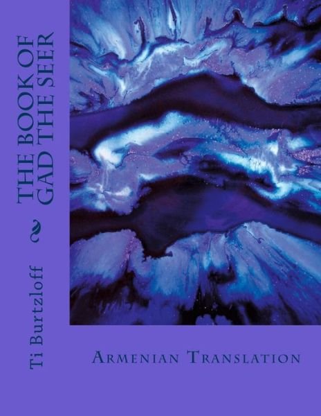 Cover for Ti Burtzloff · The Book of Gad the Seer: Armenian Translation (Paperback Book) (2015)