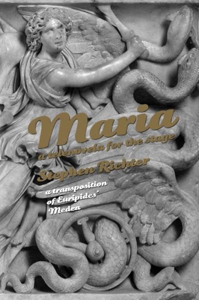 Cover for Stephen Richter · Maria a Telenovela for the Stage (Paperback Book) (2015)