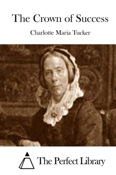 Cover for Charlotte Maria Tucker · The Crown of Success (Taschenbuch) (2015)