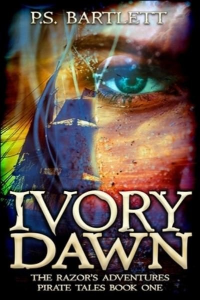 Cover for P S Bartlett · Ivory Dawn: the Razor's Adventures (Paperback Book) (2015)