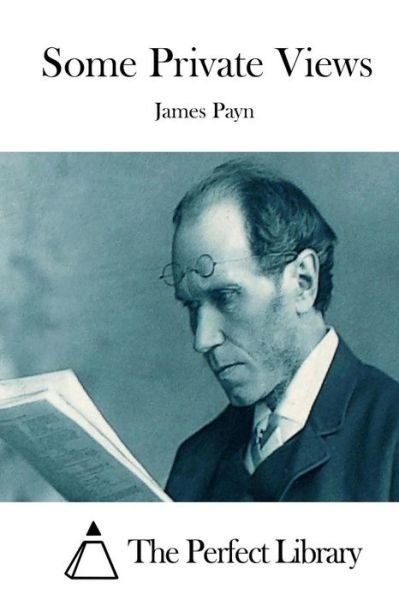Cover for James Payn · Some Private Views (Pocketbok) (2015)