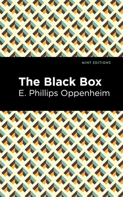 The Black Box - Mint Editions - E. Phillips Oppenheim - Kirjat - Graphic Arts Books - 9781513281230 - torstai 1. heinäkuuta 2021