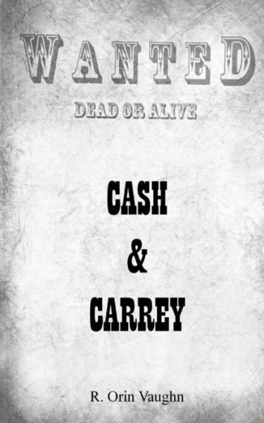 Cover for R Orin Vaughn · Cash &amp; Carrey (Taschenbuch) (2015)
