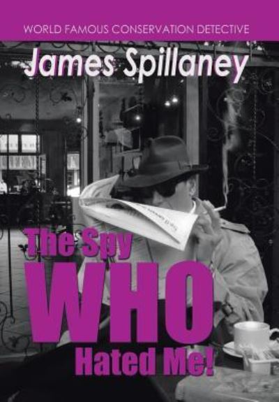 Cover for Shaun Chapman · The Spy Who Hated Me! (Hardcover Book) (2015)