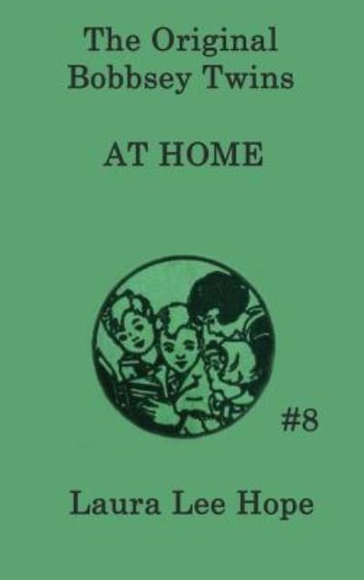 Cover for Laura Lee Hope · The Bobbsey Twins at Home (Gebundenes Buch) (2018)