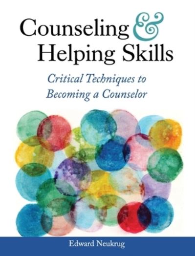 Cover for Edward Neukrug · Counseling and Helping Skills: Critical Techniques to Becoming a Counselor (Hardcover Book) (2023)