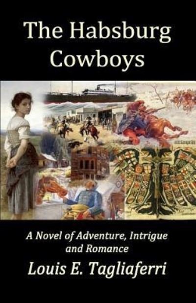 Louis E Tagliaferri · The Habsburg Cowboys (Paperback Book) (2016)