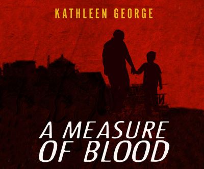 Cover for Kathleen George · A Measure of Blood (CD) (2016)