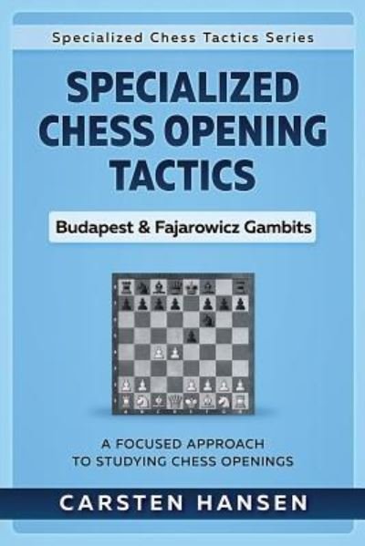 Cover for Carsten Hansen · Specialized Chess Opening Tactics - Budapest &amp; Fajarowicz Gambits (Paperback Bog) (2018)