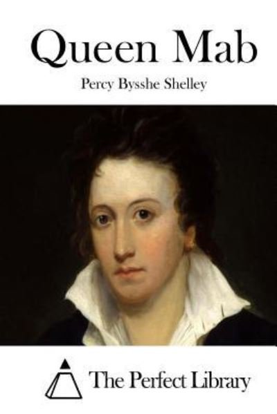 Queen Mab - Percy Bysshe Shelley - Bücher - Createspace Independent Publishing Platf - 9781522993230 - 30. Dezember 2015