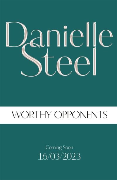 Cover for Danielle Steel · Worthy Opponents: The gripping new story of family, wealth and high stakes from the billion copy bestseller (Gebundenes Buch) (2023)