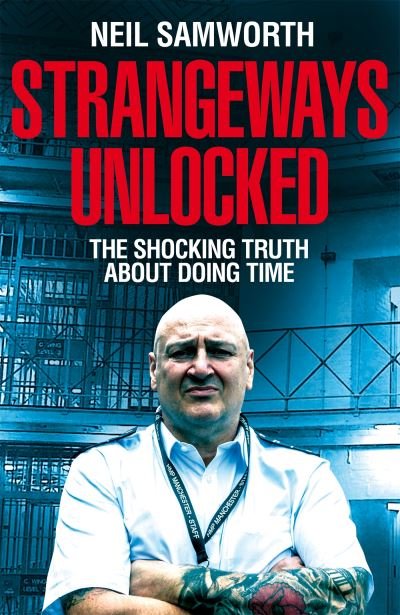 Cover for Neil Samworth · Strangeways Unlocked: The Shocking Truth about Life Behind Bars (Paperback Book) (2023)