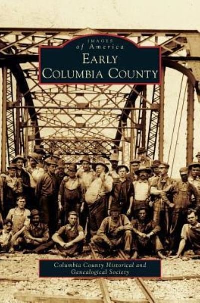 Cover for Columbia County Historical and Genealogi · Early Columbia County (Hardcover Book) (2009)