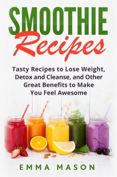 Cover for Emma Mason · Smoothie Recipes (Paperback Book) (2016)