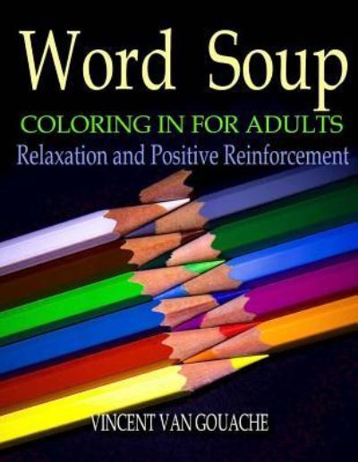 Cover for Vincent Van Gouache · Word Soup - Coloring in for Adults (Paperback Book) (2016)