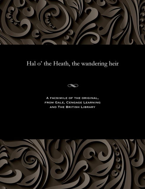 Cover for E Harcourt (Edwin Harcourt) Burrage · Hal O' the Heath, the Wandering Heir (Paperback Bog) (1901)